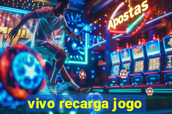 vivo recarga jogo