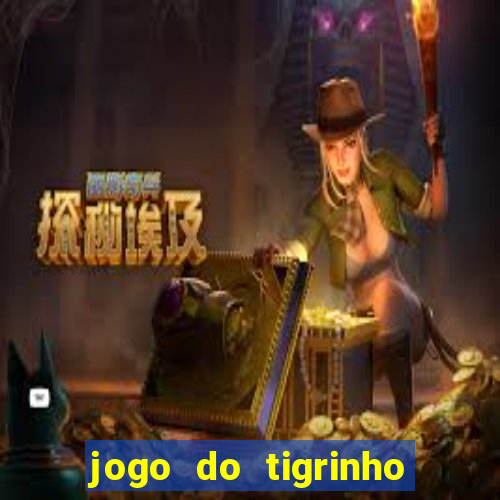 jogo do tigrinho paga de verdade