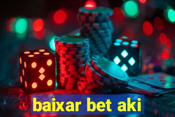 baixar bet aki