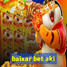 baixar bet aki