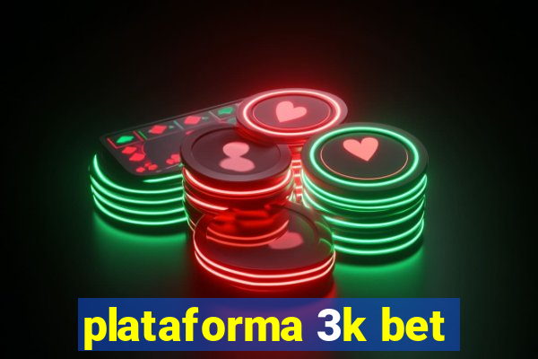 plataforma 3k bet