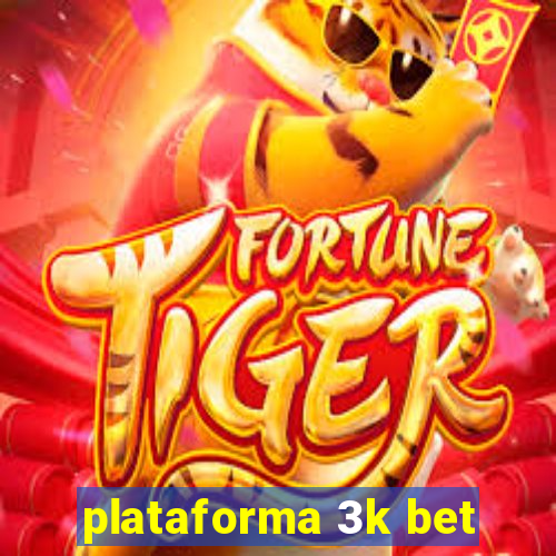 plataforma 3k bet