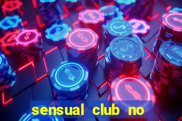 sensual club no esporte interativo