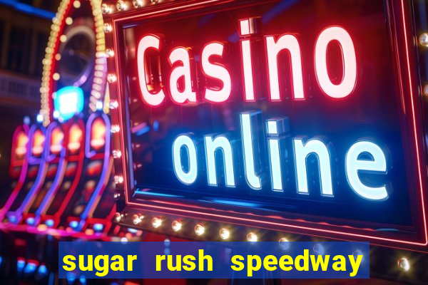 sugar rush speedway download android