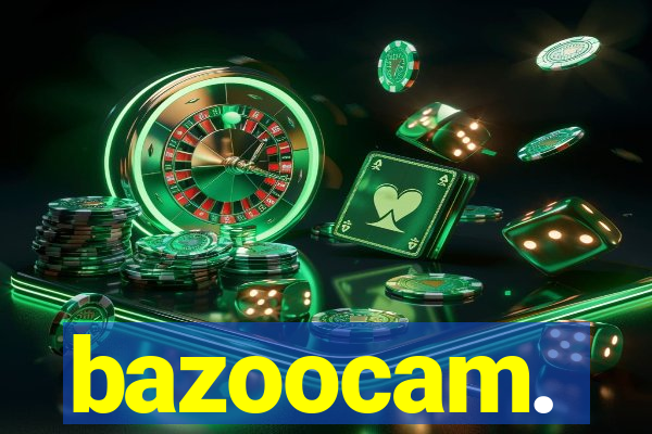 bazoocam.