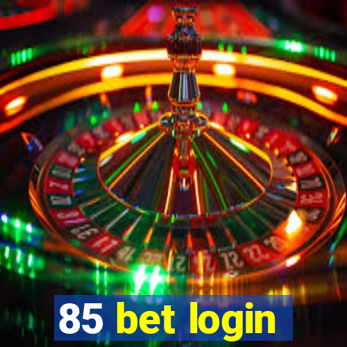 85 bet login