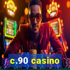 c.90 casino