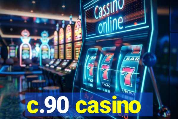 c.90 casino