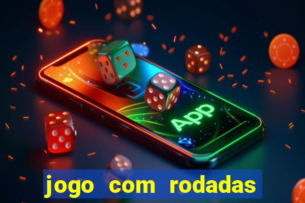 jogo com rodadas gratis sem deposito