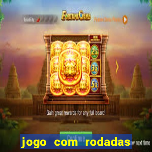 jogo com rodadas gratis sem deposito