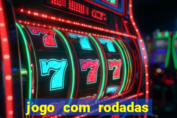 jogo com rodadas gratis sem deposito