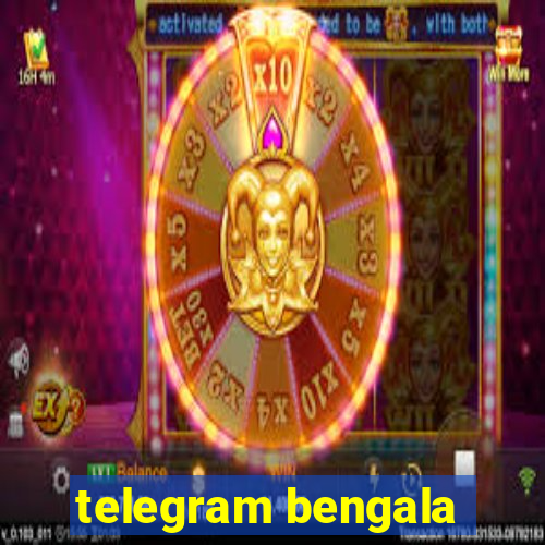 telegram bengala