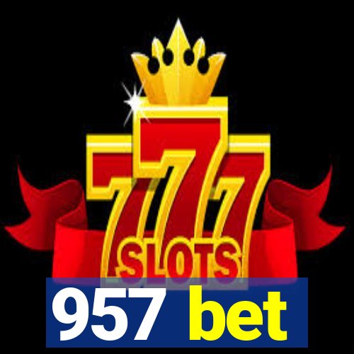 957 bet