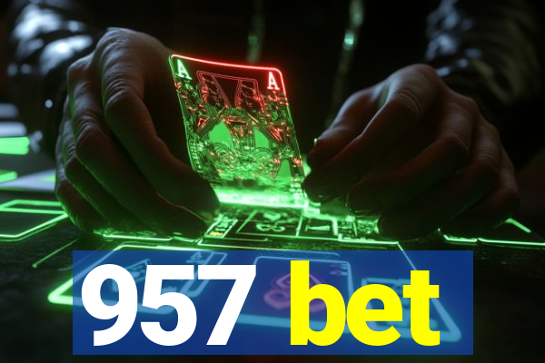 957 bet