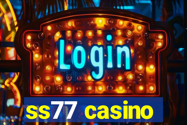 ss77 casino