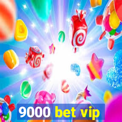 9000 bet vip