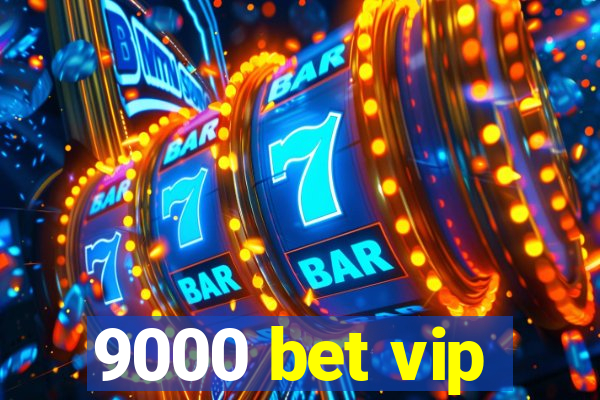 9000 bet vip