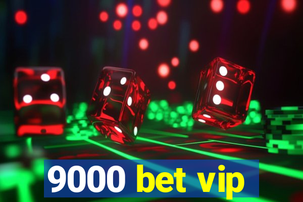 9000 bet vip