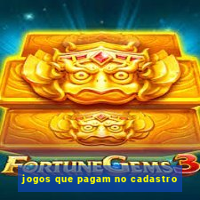 jogos que pagam no cadastro