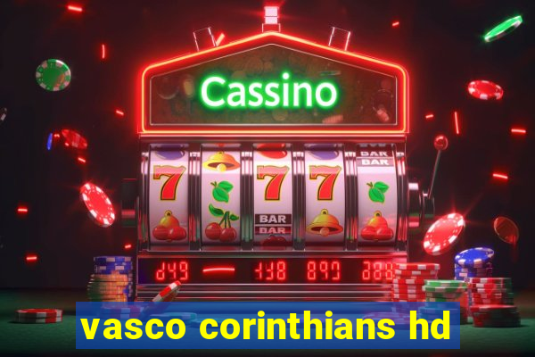 vasco corinthians hd