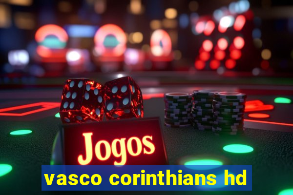 vasco corinthians hd