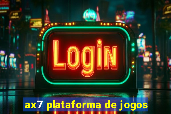 ax7 plataforma de jogos