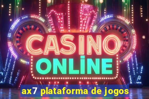 ax7 plataforma de jogos