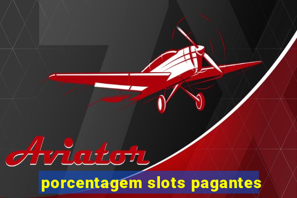 porcentagem slots pagantes