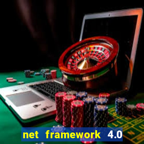 net framework 4.0 v 30319 windows 7