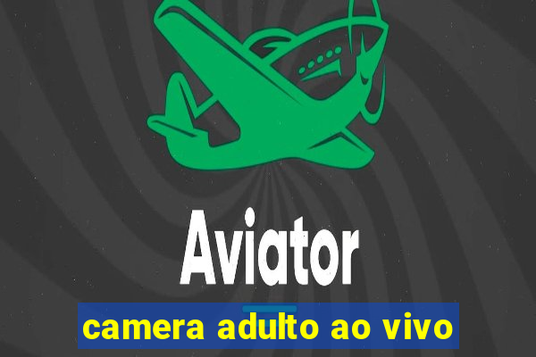 camera adulto ao vivo