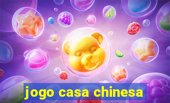 jogo casa chinesa