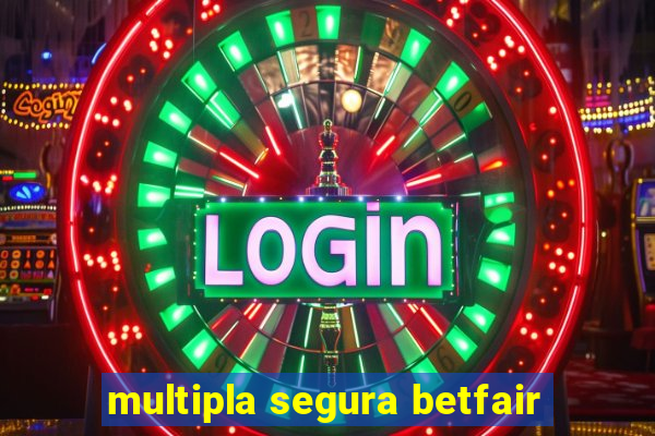 multipla segura betfair