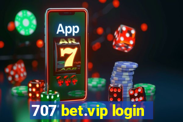 707 bet.vip login