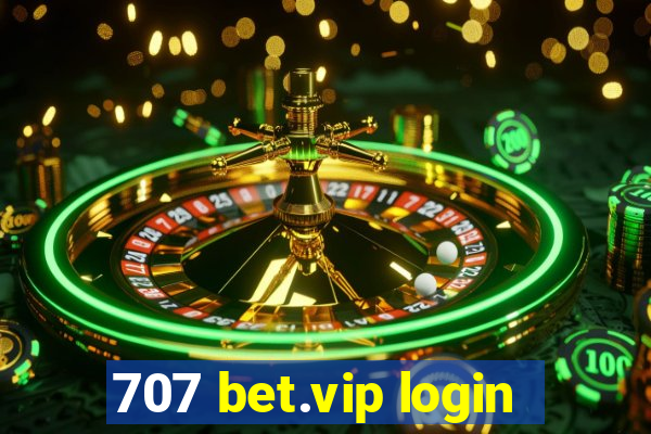 707 bet.vip login