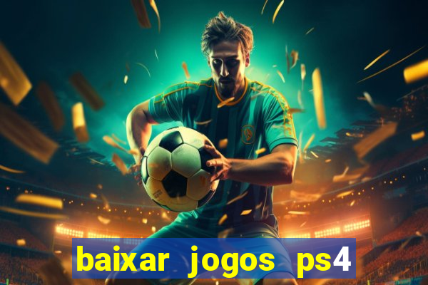 baixar jogos ps4 pkg pt-br