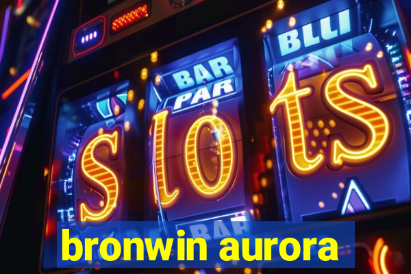 bronwin aurora