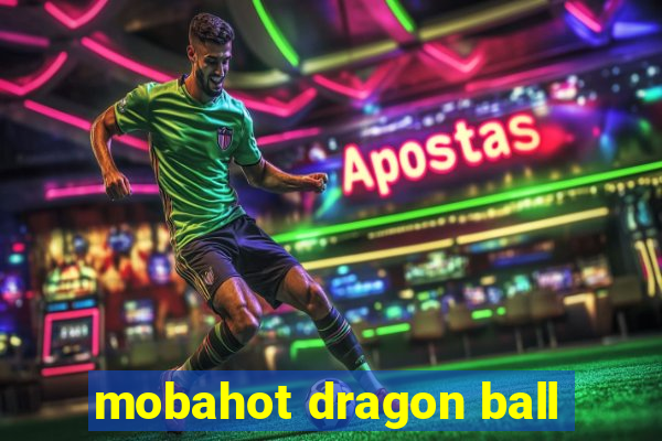 mobahot dragon ball