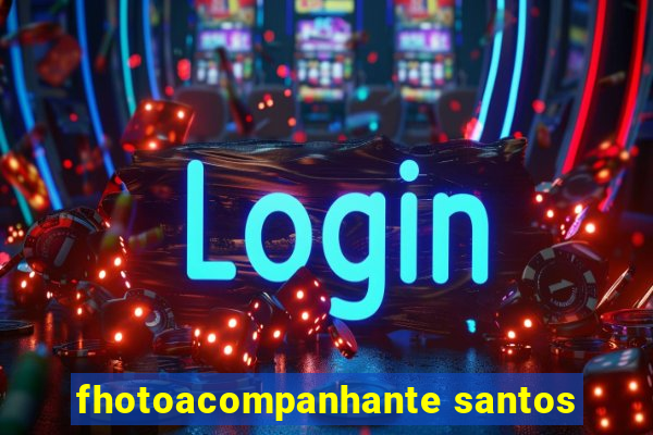 fhotoacompanhante santos