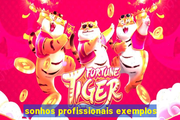 sonhos profissionais exemplos