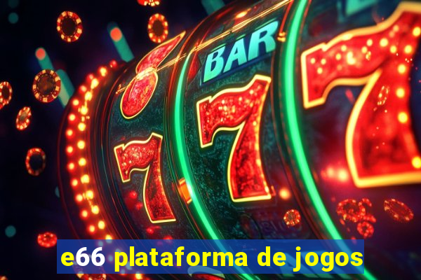 e66 plataforma de jogos