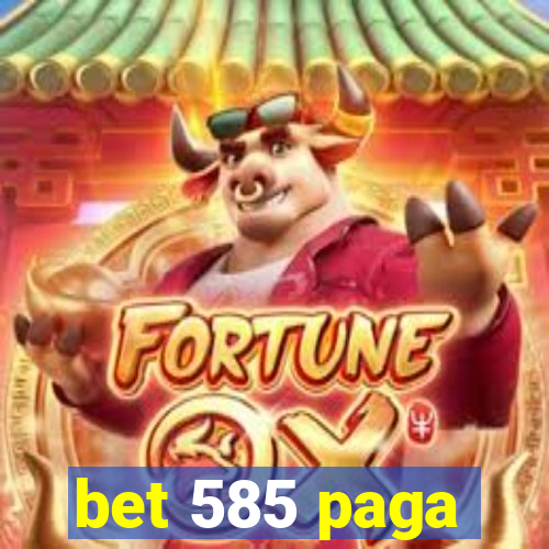 bet 585 paga