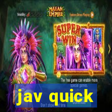 jav quick