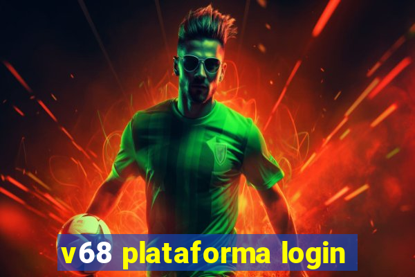 v68 plataforma login