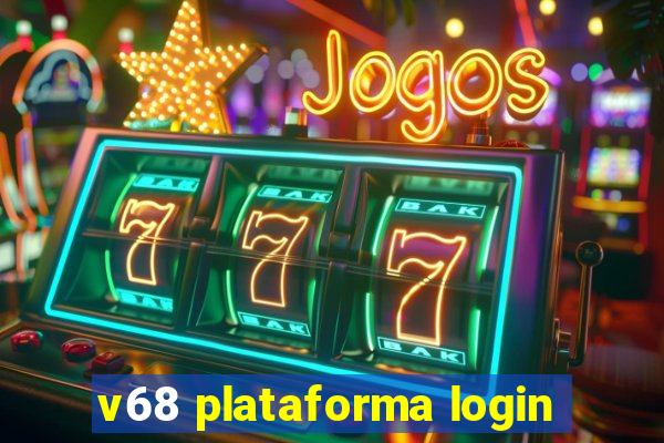 v68 plataforma login