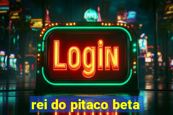 rei do pitaco beta