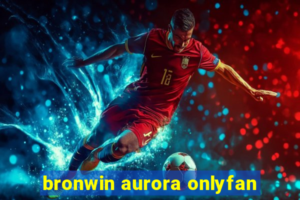 bronwin aurora onlyfan