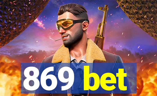 869 bet