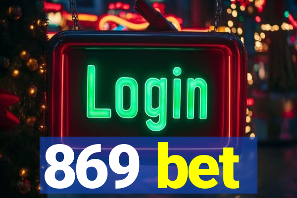 869 bet