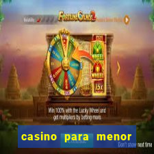 casino para menor de 18