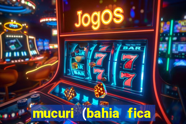 mucuri (bahia fica perto de onde)